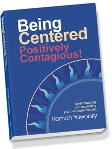  Being Centered: A personal guide to your healing shamanic journey by Master Astrologer Roman Oleh Yaworsky